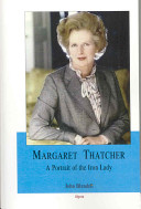 Margaret Thatcher : a portrait of the Iron Lady /