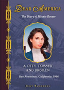 A city tossed and broken : the diary of Minnie Bonner /