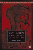 Cannibalism in high medieval English literature /