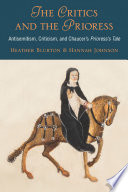 The critics and the prioress : antisemitism, criticism, and Chaucer's Prioress's tale /