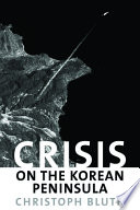 Crisis on the Korean peninsula /