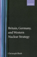 Britain, Germany, and western nuclear strategy /
