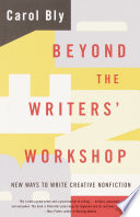 Beyond the writers' workshop : new ways to write creative nonfiction /