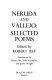 Neruda and Vallejo: selected poems /