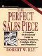 The perfect sales piece : a complete do-it-yourself guide  to creating brochures, catalogs, fliers, and pamphlets /
