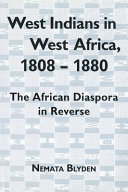 West Indians in West Africa, 1808-1880 : the African diaspora in reverse /