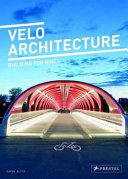 Velo city : architecture for bikes /