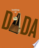 Looking at Dada /