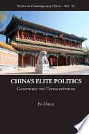 China's elite politics : governance and democratization /