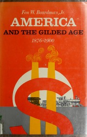 America and the gilded age, 1876-1900 /