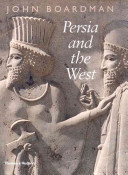 Persia and the West : an archaeological investigation of the genesis of Achaemenid Persian art /