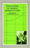 Pesticides in world agriculture : the politics of international regulation /
