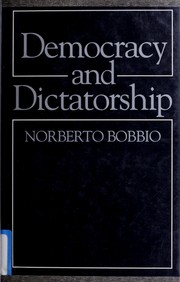 Democracy and dictatorship : the nature and limits of state power /
