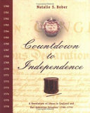 Countdown to independence : a revolution of ideas in England and her American colonies : 1760-1776 /