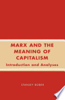 Marx and the Meaning of Capitalism : Introduction and Analyses /