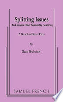 Splitting issues : (and several other noteworthy concerns) : a bunch of short plays /