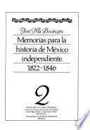 Memorias para la historia de México independiente, 1822-1846 /