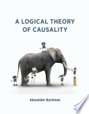 A logical theory of causality /
