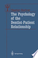 The Psychology of the Dentist-Patient Relationship /