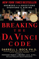 Breaking the Da Vinci code : answers to the questions everyone's asking /