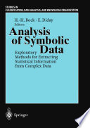Analysis of Symbolic Data : Exploratory Methods for Extracting Statistical Information from Complex Data /