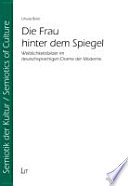 Die Frau hinter dem Spiegel : Weiblichkeitsbilder im deutschsprachigen Drama der Moderne /