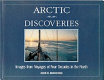 Arctic discoveries : images from voyages of four decades in the North /
