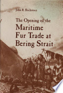 The opening of the maritime fur trade at Bering Strait : Americans and Russians meet the Kan̳hiġmiut in Kotzebue Sound /
