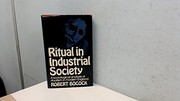 Ritual in industrial society ; a sociological analysis of ritualism in modern England.