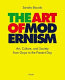 The art of modernism : art, culture, and society from Goya to the present day /