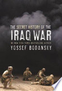 The secret history of the Iraq war /