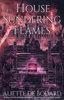 The house of sundering flames /