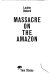 Massacre on the Amazon /