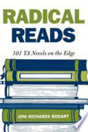 Radical reads : 101 YA novels on the edge /