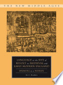 Language as the Site of Revolt in Medieval and Early Modern England : Speaking as a Woman /