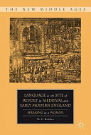 Language as the site of revolt in Medieval and Early Modern England : speaking as a woman /