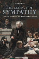 The science of sympathy : morality, evolution, and Victorian civilization /