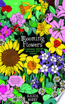 Blooming Flowers : a Seasonal History of Plants and People /