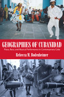 Geographies of cubanidad : place, race, and musical performance in contemporary Cuba /