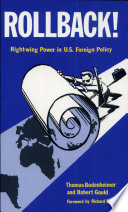 Rollback! : right-wing power in U.S. foreign policy /