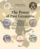 The power of past greatness : urban renewal of historic centres in European dictatorships /