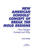 New American Schools' concept of break the mold designs : how designs evolved and why /