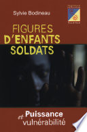 Figures d'enfants soldats : puissance et vulnérabilité : regard anthropologique sur l'intervention humanitaire de protection des "enfants soldats" en République démocratique du Congo entre 1996 et 2011 /