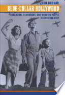 Blue-collar Hollywood : liberalism, democracy, and working people in American film /