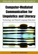 Computer-mediated communication for linguistics and literacy : technology and natural language education /