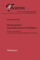 Shakespeares elisabethanisches Publikum : Formen und Funktionen einer Fiktion der Shakespearekritik und -forschung /