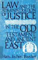 Law and the administration of justice in the Old Testament and ancient East /