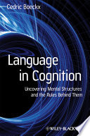 Language in cognition : uncovering mental structures and the rules behind them /