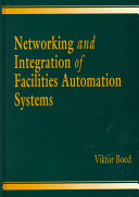 Networking and integration of facilities automation systems /