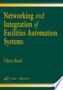 Networking and integration of facilities automation systems /